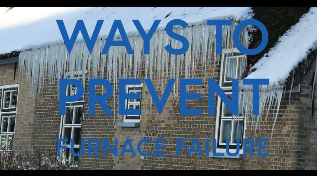 6 Ways To Prevent Furnace Failure